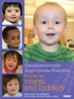 Image for Developmentally Appropriate Practice : Focus on Infants and Toddlers