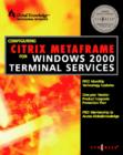 Image for Configuring Citrix MetaFrame for Windows 2000 terminal services  : enable enterprise-wide information access
