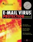 Image for E-mail virus protection handbook  : protect your e-mail from Trojan horses, e-viruses and mobile code attacks