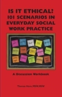 Image for Is It Ethical? 101 Scenarios in Everyday Social Work Practice