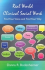 Image for Real World Clinical Social Work : Find Your Voice and Find Your Way