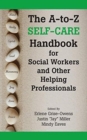 Image for A-To-Z Self-Care Handbook for Social Workers and Other Helping Pro