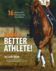 Image for Build a Better Athlete : 16 Gymnastic Exercises for Your Horse