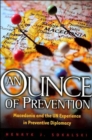 Image for An ounce of prevention  : Macedonia and the UN experience in preventive diplomacy