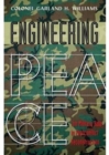 Image for Engineering peace  : the military role in postconflict reconstruction