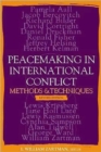 Image for Peacemaking in International Conflict : Methods and Techniques