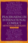 Image for Peacemaking in International Conflict : Methods and Techniques