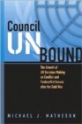 Image for Council unbound  : the growth of UN decision making on conflict and postconflict issues after the Cold War