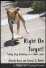 Image for Right On Target: Taking Dog Training to a New Level