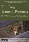 Image for The dog trainer&#39;s resource: the APDT chronicle of the dog collection