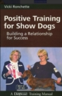Image for Positive training for show dogs: building a relationship for success