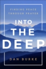 Image for Into the deep: finding peace through prayer