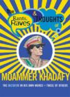 Image for The rants, raves and thoughts of Moammer Khadafi