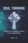 Image for Soul Training : Seven Keys To Coaching The Faith Of Elite Sportspeople