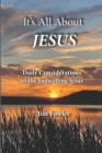 Image for It&#39;s All about Jesus : Daily Consideration of the Indwelling Jesus
