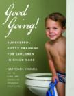 Image for Good Going! : Successful Potty Training for Children in Child Care