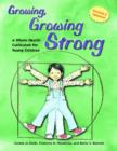 Image for Growing, Growing Strong : A Whole Health Curriculum for Young Children