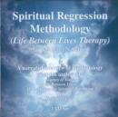 Image for Spiritual Regression Methodology CD Set : Life Between Lives Therapy