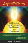 Image for Life Patterns : Guidebook to Past-Life Memories -- Soul Lessons &amp; Foregiveness
