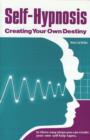 Image for Self-Hypnosis : Creating Your Own Destiny