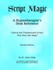 Image for Script Magic : A Hypnotherapist&#39;s Desk Reference -- 2nd Edition
