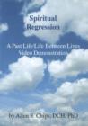 Image for Spiritual Regression DVD : A Past Life / Life Between Lives Video Demonstration