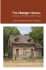 Image for The Munger House : A History of Wichita&#39;s Oldest House
