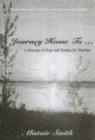 Image for Journey Home to.... : A Message of Hope and Healing for Mankind