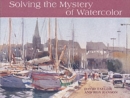 Image for Solving the mystery of watercolor