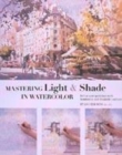 Image for Mastering Light &amp; Shade in Watercolours