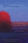 Image for Even the Hollow My Body Made Is Gone