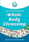 Image for Your Personal Roadmap to Whole Body Cleansing