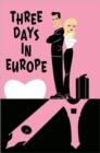 Image for Three Days in Europe : v. 1