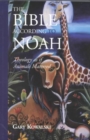 Image for The Bible according to Noah  : theology as if animals mattered
