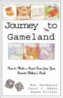 Image for Journey to Gameland : How to Make a Board Game from Your Favorite Children&#39;s Book