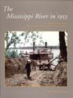 Image for The Mississippi in 1953 : A Photographic Journey from the Headwaters to the Delta