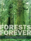 Image for Forests forever  : their ecology, restoration, and protection