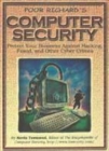 Image for Poor Richard&#39;s computer security  : protect your business against hacking, fraud, and other cyber crimes