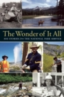 Image for Wonder of It All: 100 Stories from the National Park Service