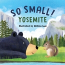 Image for So Small! Yosemite