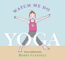Image for Watch Me Do Yoga
