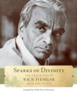 Image for Sparks of Divinity : The Teachings of B. K. S. Iyengar