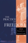 Image for The Practice of Freedom: Aikido Principles as a Spiritual Guide