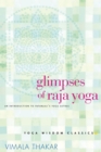 Image for Glimpses of Raja Yoga: an introduction to Patanjali&#39;s Yoga sutras