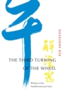 Image for The third turning of the wheel: wisdom of the Samdhinirmocana sutra