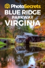 Image for Photosecrets Blue Ridge Parkway Virginia : Where to Take Pictures: A Photographer&#39;s Guide to the Best Photography Spots