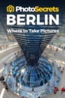 Image for PHOTOSECRETS BERLINWHERE TO TAKE PIC