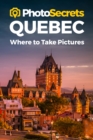 Image for PHOTOSECRETS QUEBECWHERE TO TAKE PIC