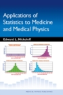 Image for Applications of Statistics to Medicine and Medical Physics