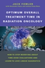 Image for Optimum Overall Treatment Time in Radiation Oncology : How to Stop Worrying About Time-Dose Evaluations and Learn to Love Linear Quadratics